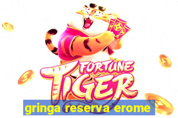 gringa reserva erome